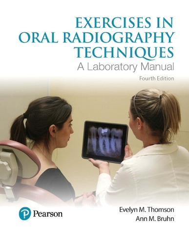 Exercises in Oral Radiography Techniques: A Laboratory Manual (Paperback)