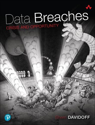 Data Breaches Exposed: Downs, Ups, and How to End Up Better Off (Paperback)