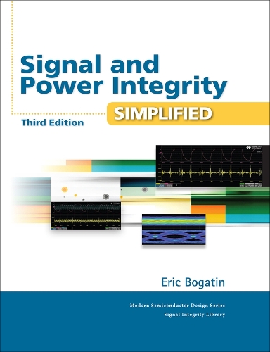 Signal and Power Integrity - Simplified by Eric Bogatin | Waterstones