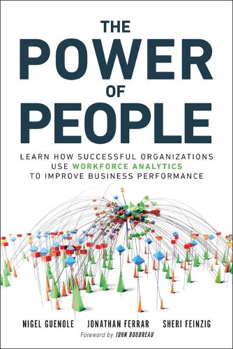 The Power of People: Learn How Successful Organizations Use Workforce Analytics To Improve Business Performance (Hardback)