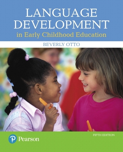 Language Development in Early Childhood Education by Beverly Otto ...
