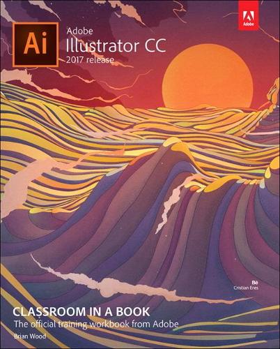 Adobe Illustrator CC Classroom in a Book (2017 release) (Paperback)