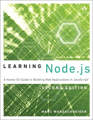 Learning Node.js: A Hands-On Guide to Building Web Applications in JavaScript (Paperback)