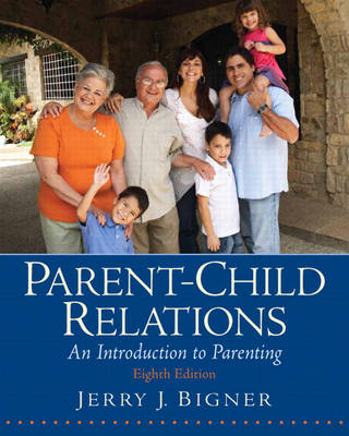 Parent-Child Relations: An Introduction to Parenting (Paperback)