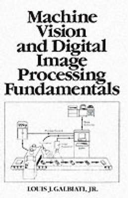 Machine Vision and Digital Image Processing Fundamentals (Paperback)