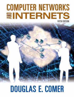 Computer Networks and Internets: with Internet Applications