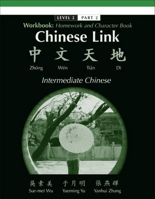 Workbook for Chinese Link: Zhongwen Tiandi, Intermediate Chinese, Level 2/Part 2 (Paperback)