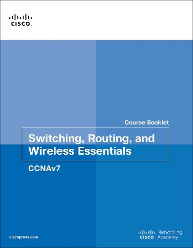 Switching, Routing, And Wireless Essentials Course Booklet (CCNAv7) By ...