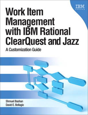 Work Item Management with IBM Rational ClearQuest and Jazz (Paperback)