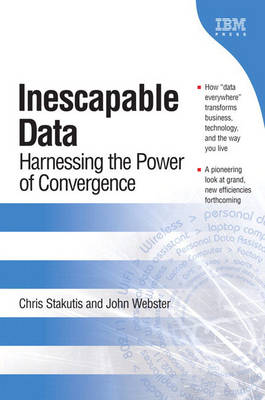 Inescapable Data: Harnessing the Power of Convergence (paperback) (Paperback)
