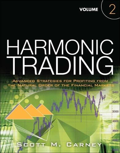 Harmonic Trading, Volume Two: Advanced Strategies for Profiting from the Natural Order of the Financial Markets (Paperback)
