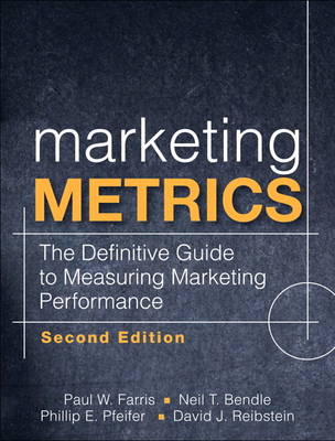 Marketing Metrics: The Definitive Guide to Measuring Marketing Performance (Hardback)