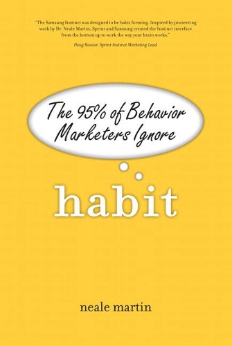 Habit: The 95% of Behavior Marketers Ignore (paperback) (Paperback)
