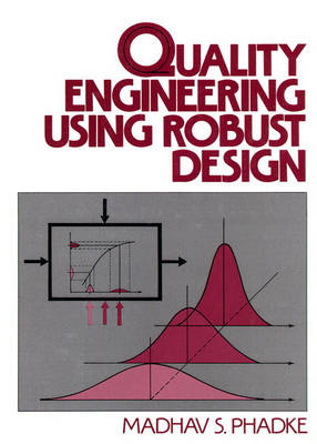 Quality Engineering Using Robust Design (Hardback)