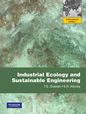 Industrial Ecology and Sustainable Engineering: International Version (Paperback)