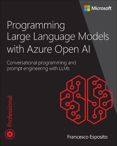 Programming Large Language Models With Azure Open AI