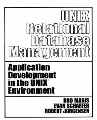 Unix Relational Data Base Management - Prentice-Hall software series (Paperback)