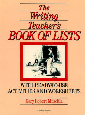 The Writing Teacher's Book of Lists: With Ready-to-Use Activities and Worksheets (Paperback)