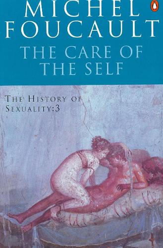 The History of Sexuality: 3: The Care of the Self (Paperback)