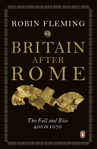 Britain After Rome: The Fall and Rise, 400 to 1070 (Paperback)