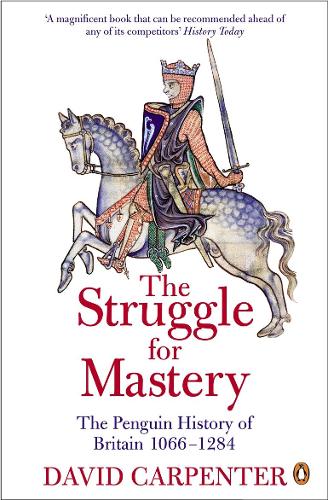 The Penguin History of Britain: The Struggle for Mastery - Prof David Carpenter