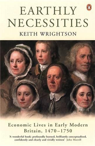 Earthly Necessities: Economic Lives in Early Modern Britain, 1470-1750 (Paperback)