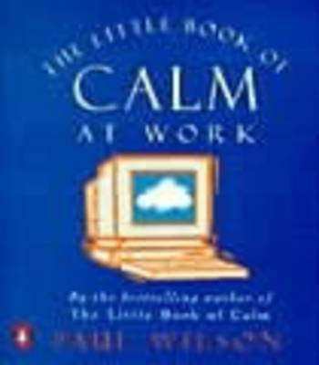 The Little Book of Calm at Work (Paperback)