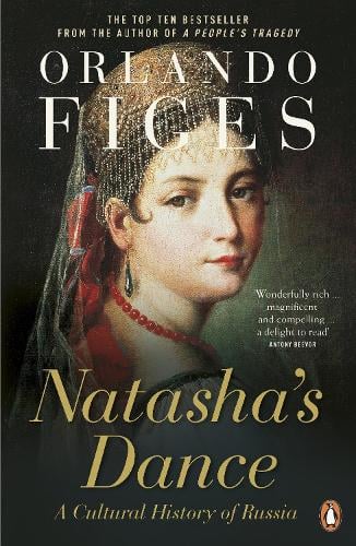 Natasha's Dance: A Cultural History of Russia (Paperback)