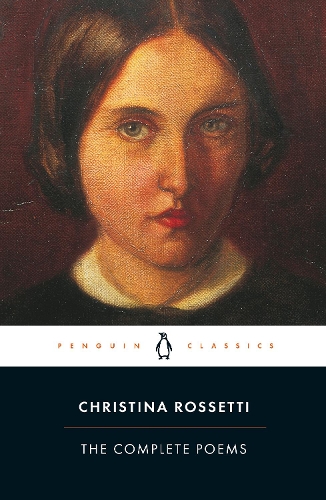 Complete Poems by Christina Rossetti, Betty Flowers | Waterstones