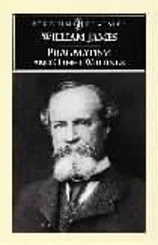 Pragmatism and Other Writings - William James