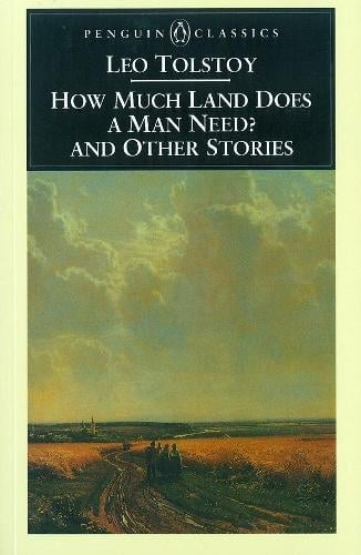 how-much-land-does-a-man-need-other-stories-by-leo-tolstoy-a