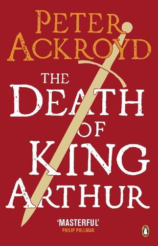 The Death of King Arthur: The Immortal Legend (Paperback)