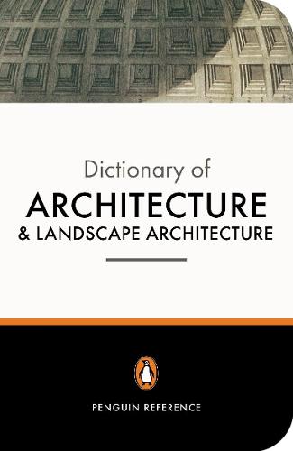 The Penguin Dictionary of Architecture and Landscape Architecture (Paperback)