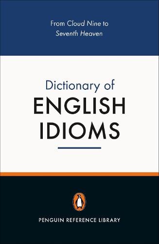 The Penguin Dictionary of English Idioms (Paperback)