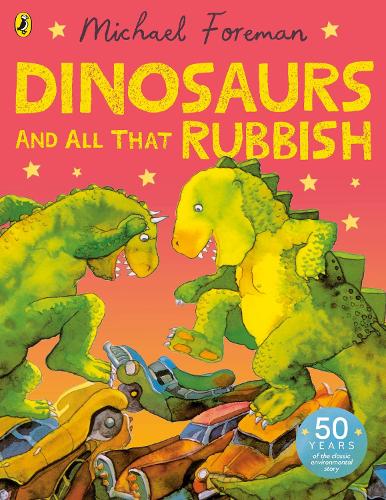 Dinosaurs and All That Rubbish by Michael Foreman | Waterstones