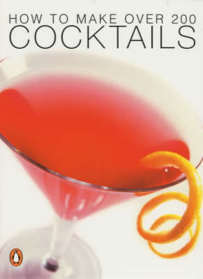 How to Make Over 200 Cocktails - Australian pocket Penguins (Hardback)