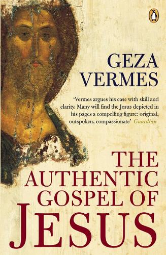 The Authentic Gospel of Jesus - Dr Geza Vermes