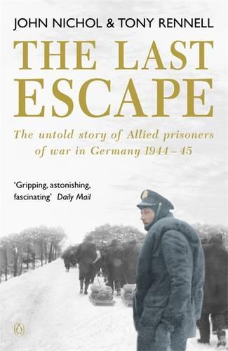 The Last Escape: The Untold Story of Allied Prisoners of War in Germany 1944-1945 (Paperback)