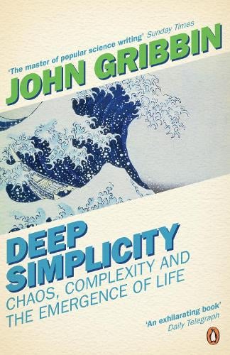 Deep Simplicity: Chaos, Complexity and the Emergence of Life (Paperback)