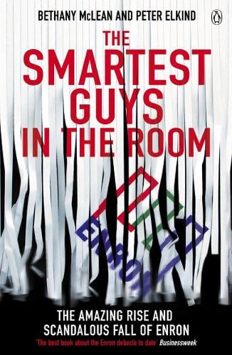 The Smartest Guys in the Room: The Amazing Rise and Scandalous Fall of Enron (Paperback)