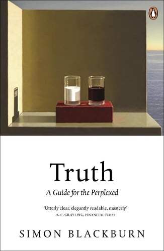 Simon Blackburn Truth: A Guide for the Perplexed