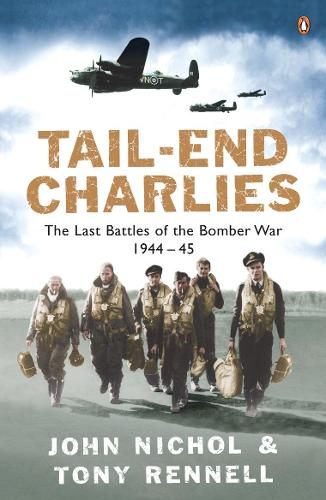 Tail-End Charlies: The Last Battles of the Bomber War 1944-45 (Paperback)