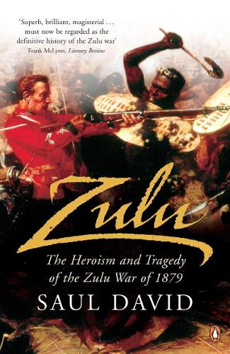 Zulu: The Heroism and Tragedy of the Zulu War of 1879 (Paperback)