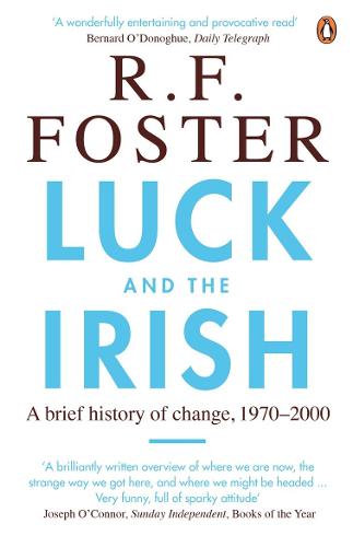 Luck and the Irish - Professor R F Foster