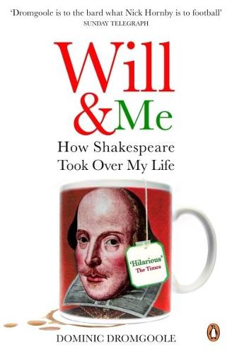 Will and Me: How Shakespeare Took Over My Life (Paperback)