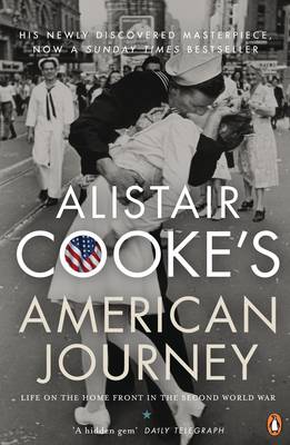Alistair Cooke's American Journey: Life on the Home Front in the Second World War (Paperback)