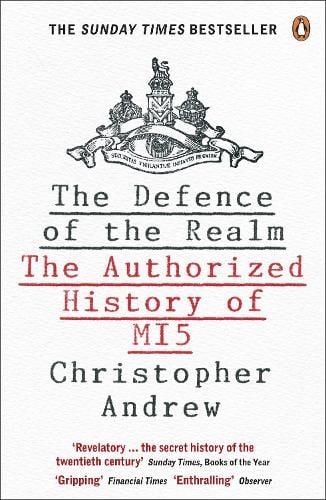 The Defence of the Realm: The Authorized History of MI5 (Paperback)