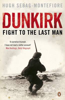Dunkirk: Fight to the Last Man (Paperback)