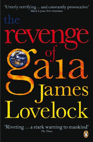 The Revenge of Gaia: Why the Earth is Fighting Back and How We Can Still Save Humanity (Paperback)