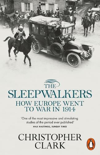 The Sleepwalkers: How Europe Went to War in 1914 (Paperback)